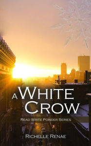 Title: A White Crow, Author: Richelle Renae