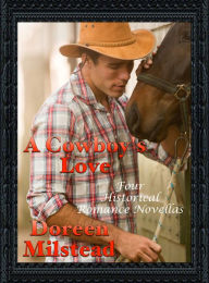 Title: A Cowboy's Love: Four Historical Romance Novellas, Author: Doreen Milstead
