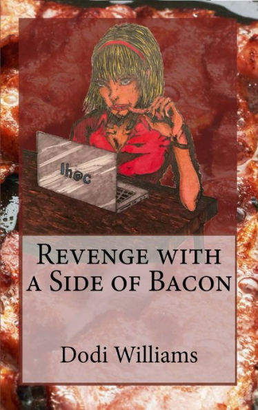 Revenge with a Side of Bacon