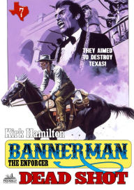 Title: Bannerman The Enforcer 7: Dead Shot, Author: Kirk Hamilton