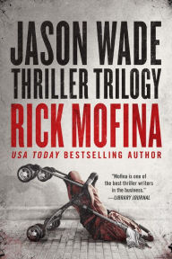Title: Jason Wade Thriller Trilogy, Author: Rick Mofina