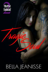 Title: Tragic Soul: Triple Threat Book 2, Author: Bella Jeanisse