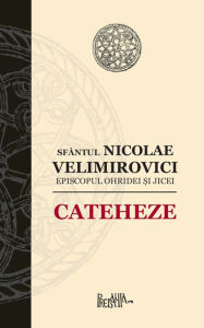 Title: Cateheze, Author: Sfântul Nicolae Velimirovici