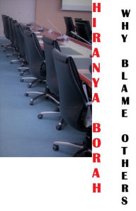 Title: Why Blame Others, Author: Hiranya Borah
