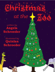 Title: Christmas at the Zoo, Author: Angela Schroeder