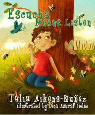 Title: Escucha Means Listen, Author: Talia Aikens-Nuñez