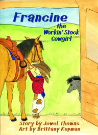 Title: Francine the Workin' Stock Cowgirl, Author: Jewel Thomas