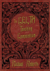 Title: The CELTA Teaching Compendium, Author: Rachael Roberts