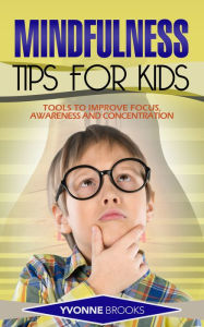 Title: Mindfulness Tips for Kids, Author: Yvonne Brooks