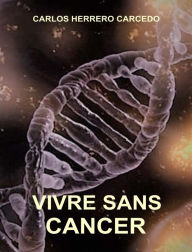 Title: Vivre Sans Cancer, Author: Maxwell Strait