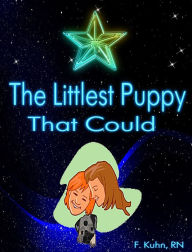 Title: The Littlest Puppy That Could, Author: F. Kuhn
