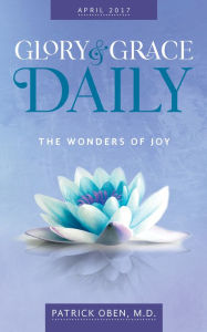 Title: Glory & Grace Daily Devotional (April 2017): The Wonders of Joy, Author: The Sultans