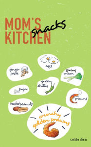 Title: Mom's Snacks Kitchen, Author: Satyabrata Dam