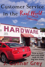 Title: Martin Hardware: Customer Service in the Real World, Author: J. Gunnar Grey