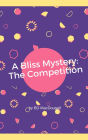 A Bliss Mystery: The Competition