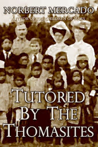 Title: Tutored By The Thomasites, Author: Norbert Mercado