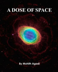 Title: A Dose of Space, Author: Mohith Agadi