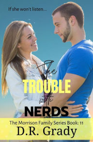 Title: The Trouble with Nerds, Author: D.R. Grady