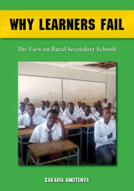 Title: Why Learners Fail, Author: Sakaria Amutenya