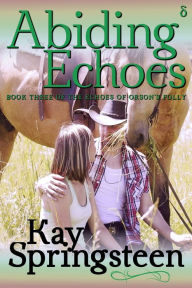 Title: Abiding Echoes, Author: Kay Springsteen