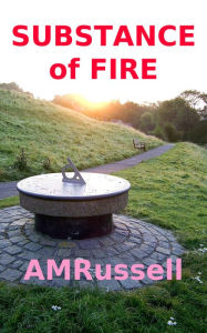 Title: Substance of Fire, Author: A M Russell