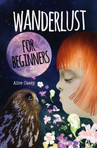 Title: Wanderlust for Beginners, Author: Alice Casey