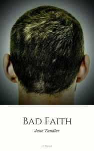 Title: Bad Faith, Author: Jesse Tandler