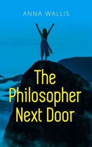 Title: The Philosopher Next Door, Author: Angela Crandall