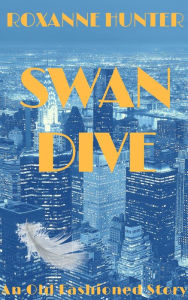 Title: Swan Dive, Author: Roxanne Hunter