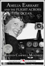 Amelia Earhart and the Flight Across the Ocean