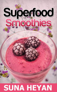 Title: Superfood Smoothies, Author: Suna Heyan