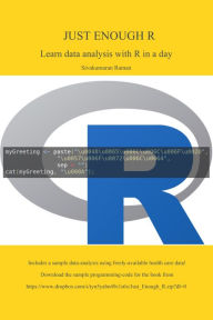 Title: Just Enough R: Learn Data Analysis with R in a Day, Author: Sivakumaran Raman