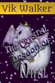 Title: The Crystal Dragon of Nital, Author: Vik Walker