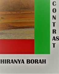 Title: Contrast, Author: Hiranya Borah