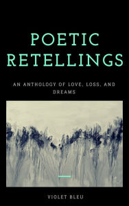 Title: Poetic Retellings, Author: Violet Bleu