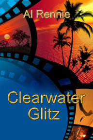 Title: Clearwater Glitz, Author: Al Rennie