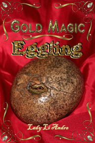 Title: Gold Magic: Eggling, Author: Lady Li Andre