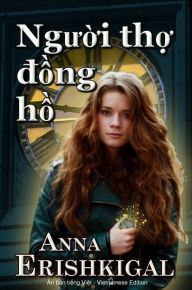 Title: Nguoi tho dong ho (Vietnamese Edition - An ban tieng Viet ), Author: Anna Erishkigal