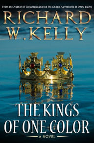 Title: The Kings of One Color, Author: Richard W. Kelly