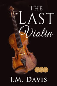 Title: The Last Violin, Author: J. M. Davis