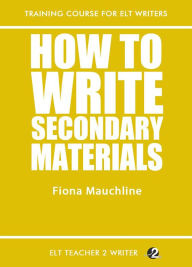 Title: How To Write Secondary Materials, Author: Fiona Mauchline