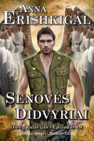 Title: Senoves didvyriai ( Lietuviu kalba - Lithuanian Edition), Author: Anna Erishkigal