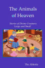 The Animals of Heaven: Stories of Divine Creatures Large and Small