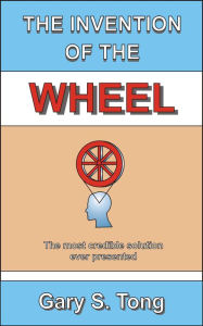 Title: The Invention of the Wheel, Author: Gary Tong