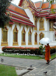 Title: A Bangkok Temple Treasure Map: for Khaosan Road & Dusit, Author: Willy Thorn