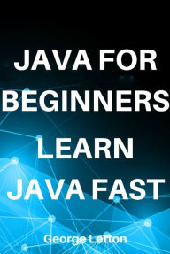 Title: Java For Beginners. Learn Java Fast., Author: Zulmaely