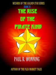 Title: The Rise of the Pirate King, Author: Paul R. Wonning