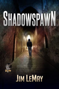 Title: Shadowspawn, Author: Jim LeMay