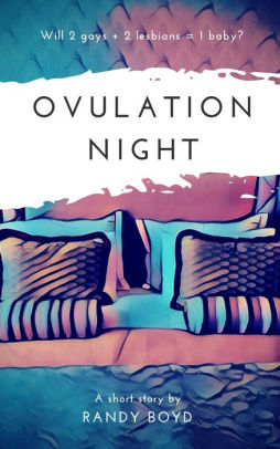 Ovulation Night: A Short Story