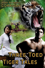 Title: Three Toed Tiger Tales, Author: Mark Corrigan